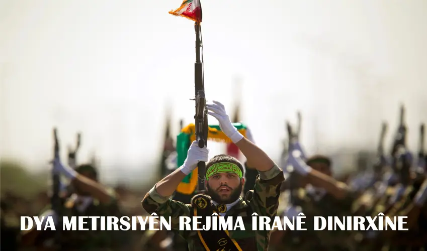 DYA metirsiyên Îran û hevalbendên wê dinirxîne