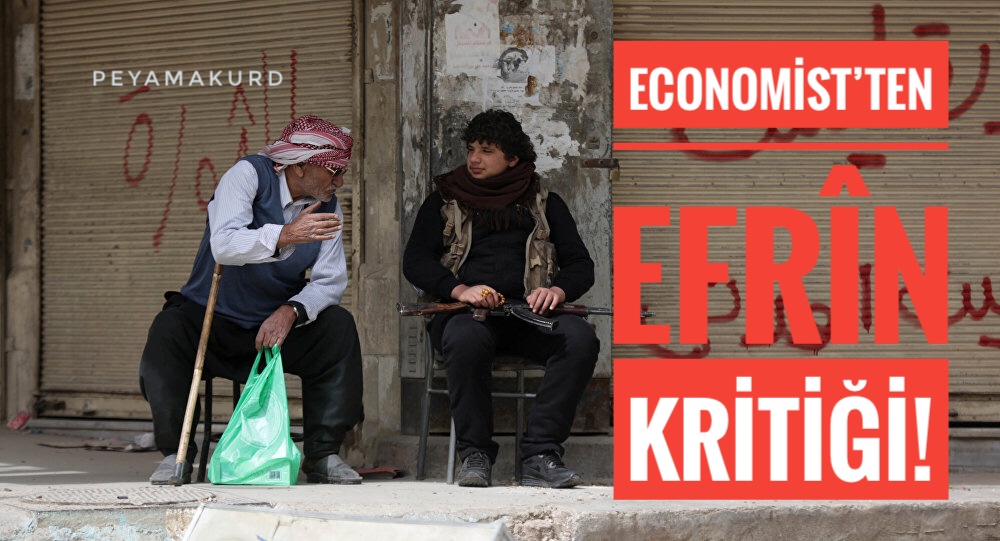 Economist: Efrin halki ÖSO’dan sikayetçi, YPG ise Kürtlere yönelik...