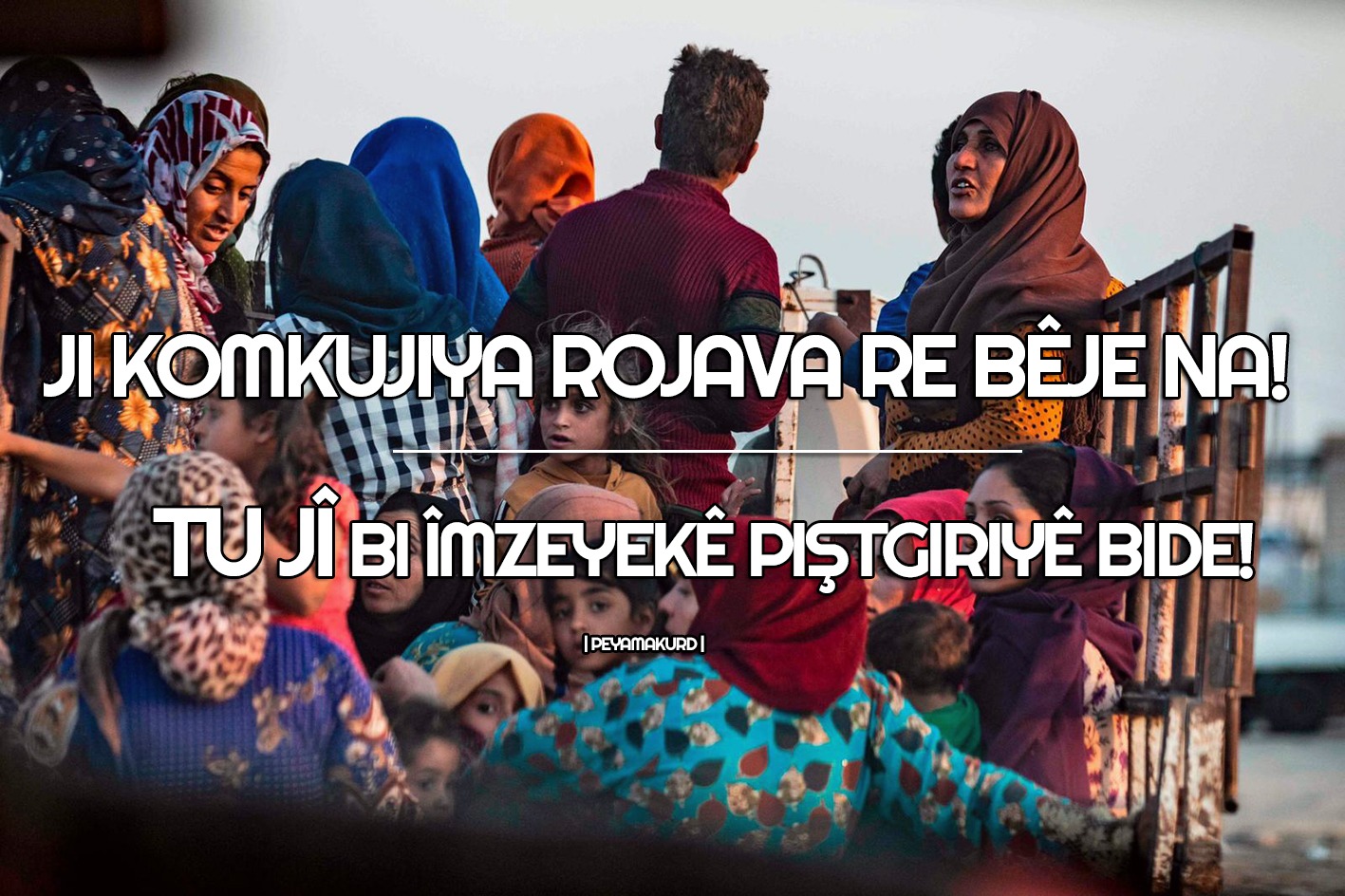 Ji bo pisgiriya Rojava û ji bo firotana çekan bo Tirkiyê rawesta tu jî îmzeyekê bide!