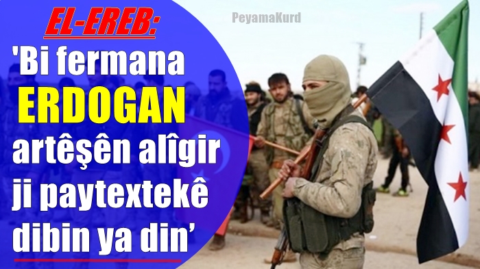 El Ereb: Tirkiye bi quretî û pozbilindî xwe têkilî erda erebî dike...