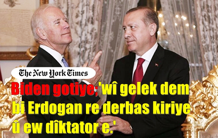 Joe Biden siyaseta xwe ya seroktiyê ya li hember Erdogan eskere kir