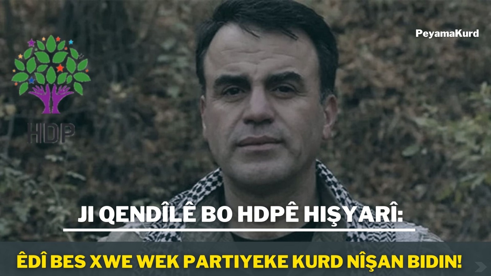 Qendîlê pistrast kir: HDP ne partiyeke Kurd e!